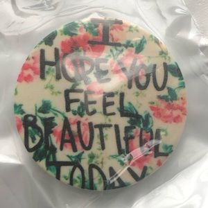 “I hope you feel beautiful today” popsocket (NWOT)